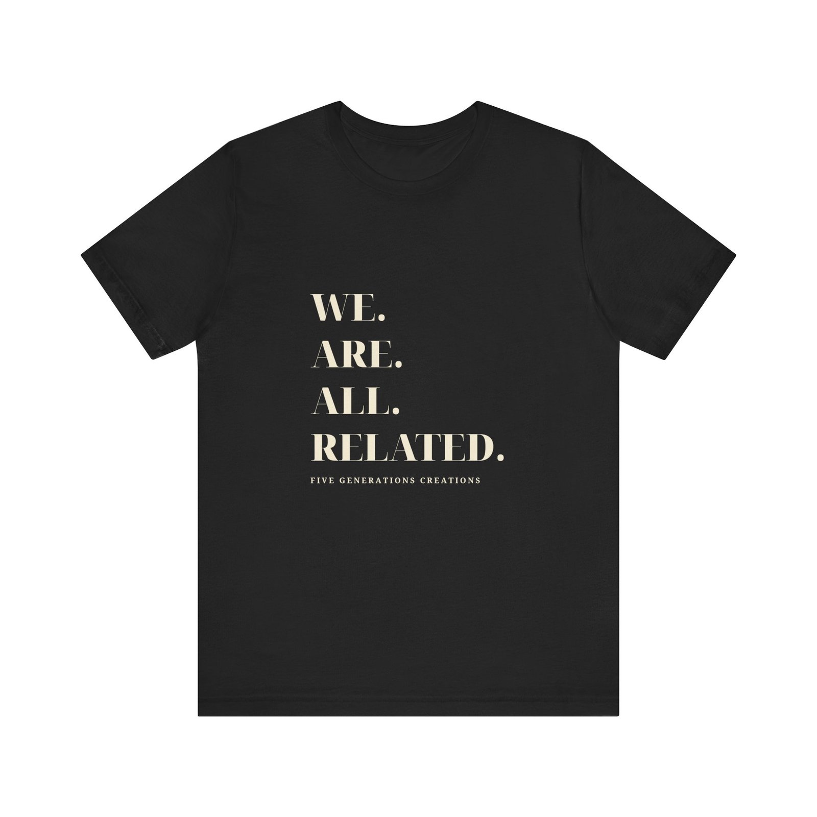 We Are All Related Statement Tee
